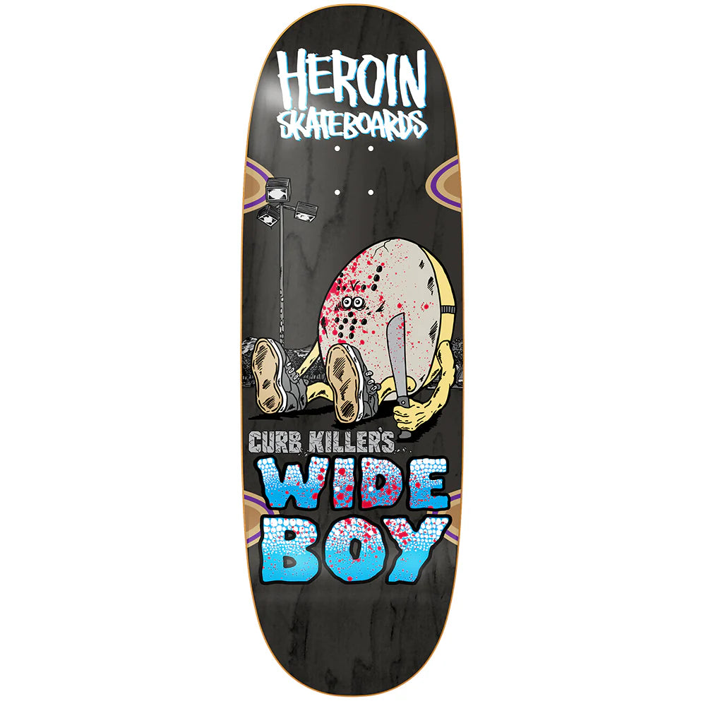 Heroin Curb Killer Wide Boy 10.75